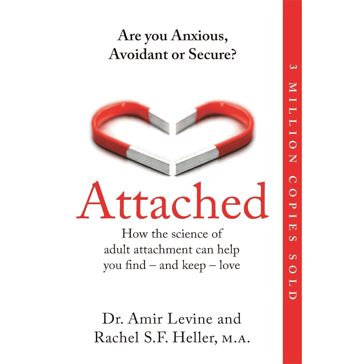 Attached: Are you Anxious, Avoidant or Secure? How the science of adult attachment can help you find – and keep – love