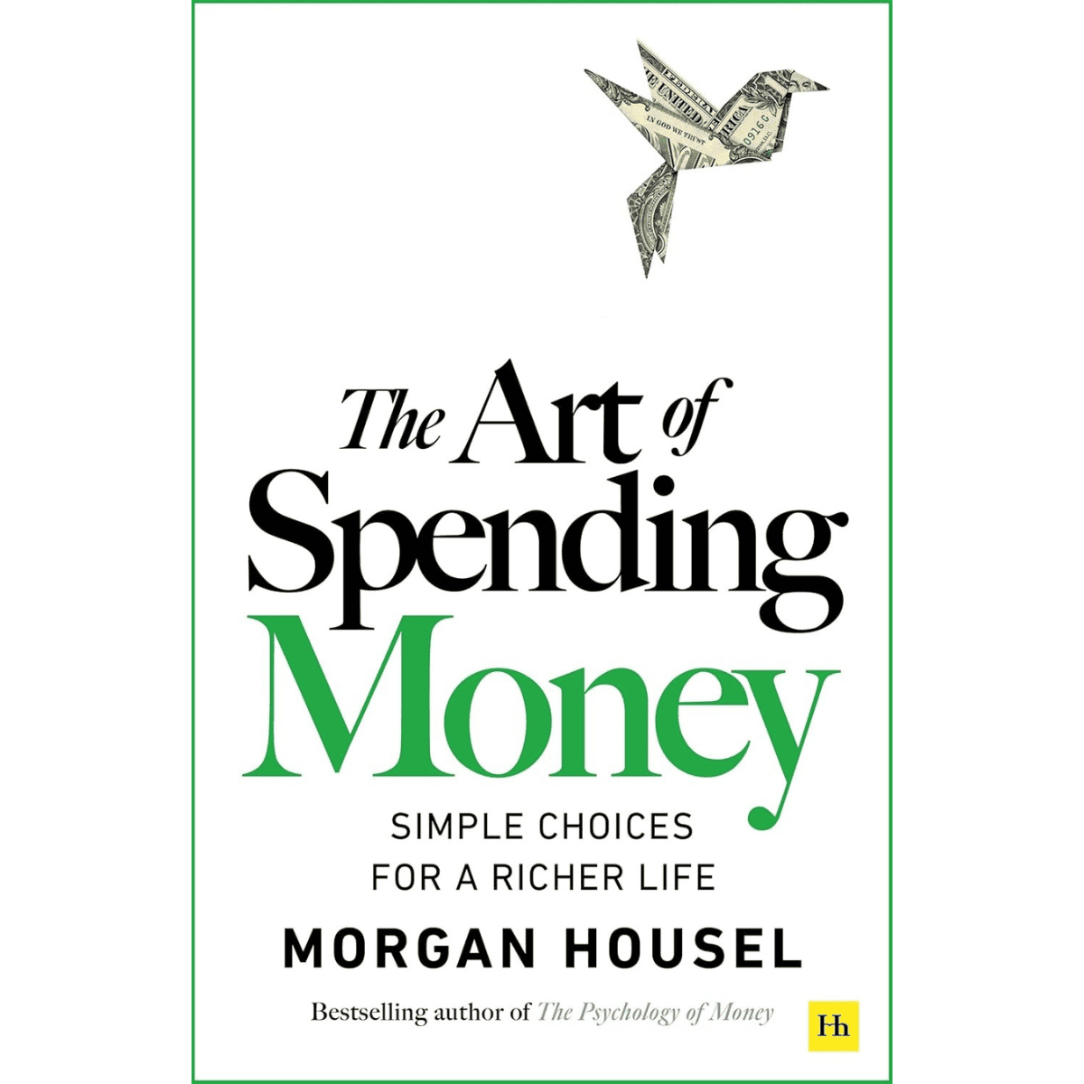 The Art of Spending Money: Simple Choices for a Richer Life