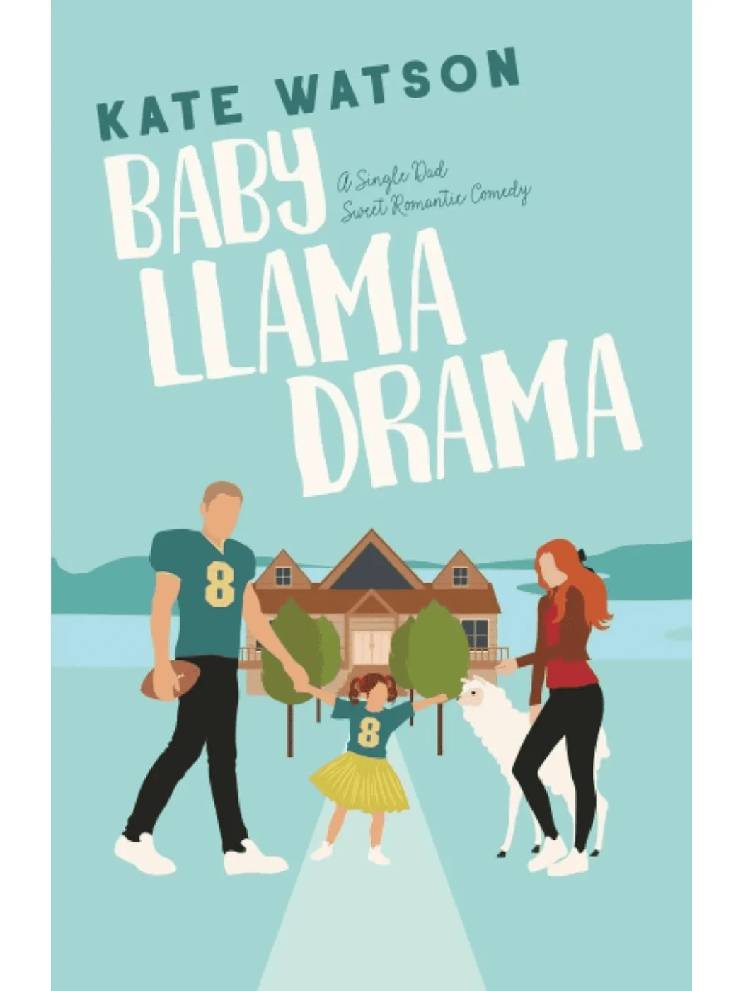 Baby Llama Drama: A Single Dad Sweet Romantic Comedy Baby Llama Drama 2 (Sweet as Sugar Maple)