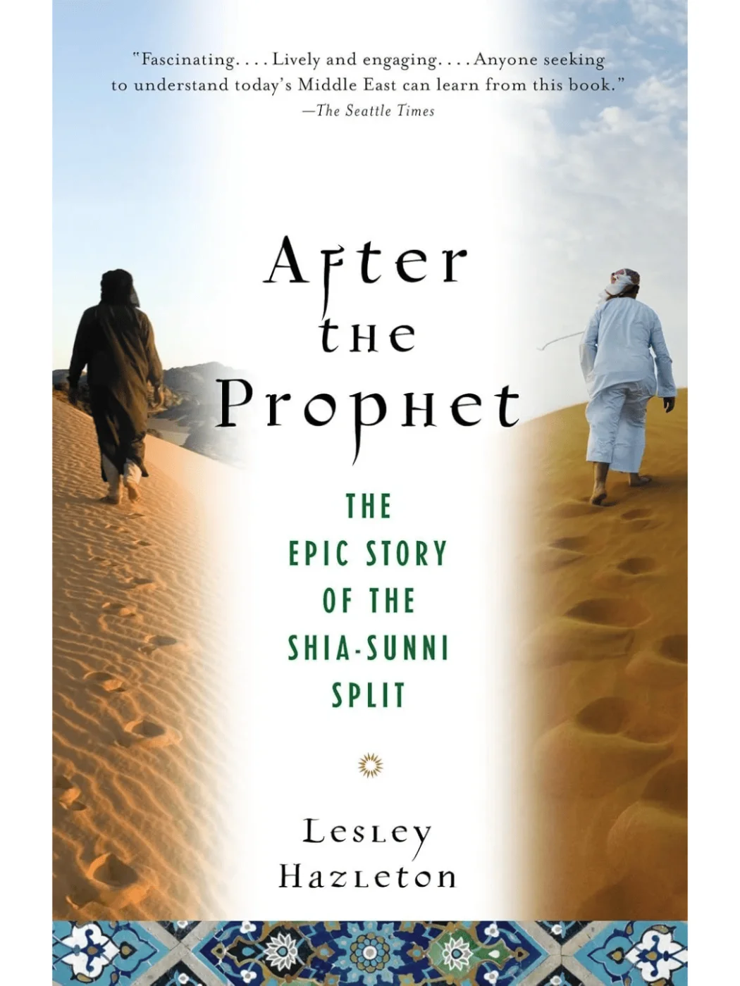 After the Prophet: The Epic Story of the Shia-Sunni Split in Islam