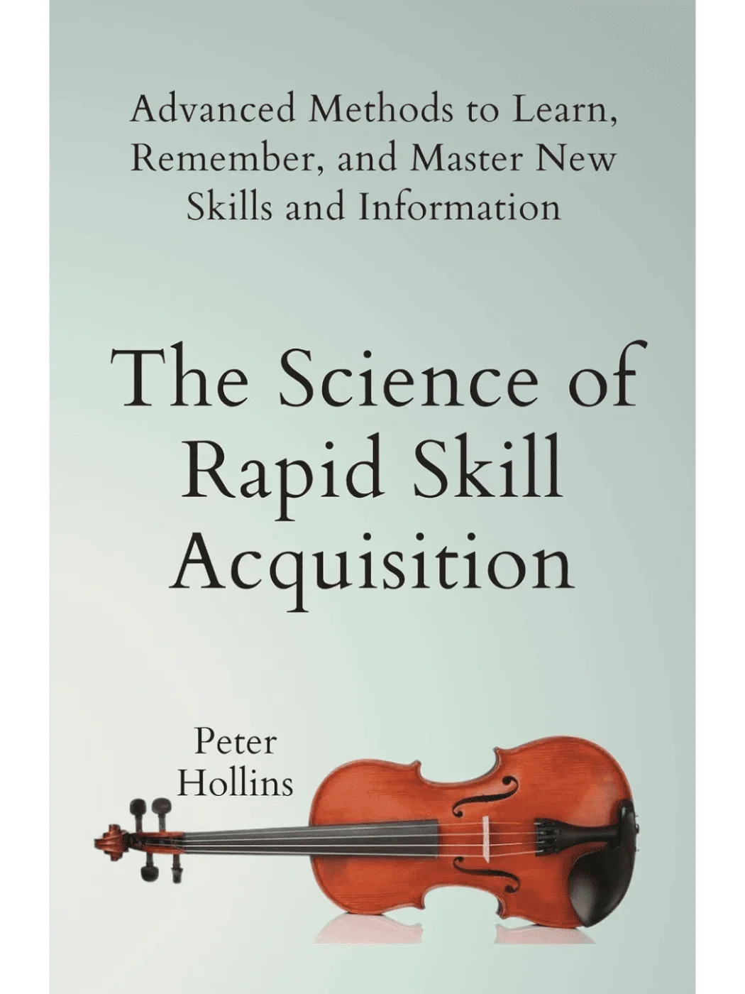The Science of Rapid Skill Acquisition Book